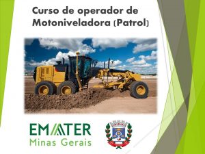 Leia mais sobre o artigo Prefeitura de Dom Joaquim visando a qualificação da mão de obra no município vem divulgar o curso de Operador de Patrol.