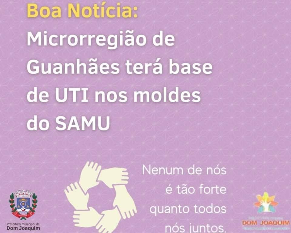 A MICRORREGIÃO DE GUANHÃES SERÁ CONTEMPLADA COM BASE DE UTI MÓVEL
