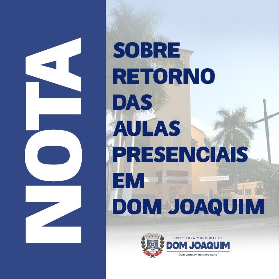 Read more about the article Nota sobre o retorno das aulas presenciais em Dom Joaquim