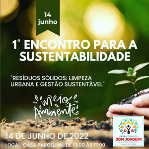Read more about the article Convite a população dom-joaquinense para o 1° Encontro para a Sustentabilidade com o tema “Resíduos Sólidos: Limpeza Urbana e Gestão Sustentável”.