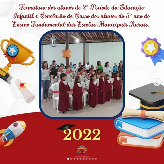 📝Formatura dos alunos do 2° Período da Educação Infantil e Conclusão de Curso dos alunos do 5° ano do Ensino Fundamental das Escolas Municipais Rurais.