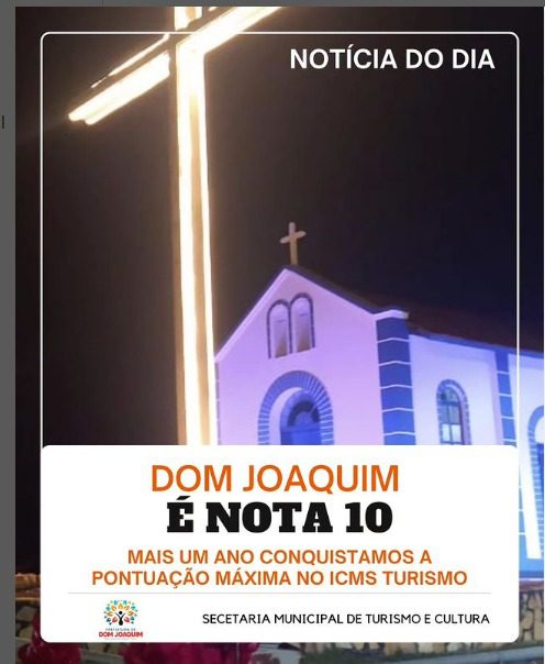 You are currently viewing A Prefeitura de Dom Joaquim, por meio da Secretaria Municipal de Turismo e Cultura, tem o prazer de anunciar que o município atingiu a nota máxima no ICMS Turismo.