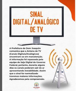 Read more about the article A Prefeitura de Dom Joaquim comunica que a Antena de TV (Canais Digitais/Analógicos) encontram-se em manutenção.